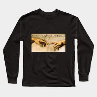 keep SAFE stay at a DISTANCE Long Sleeve T-Shirt